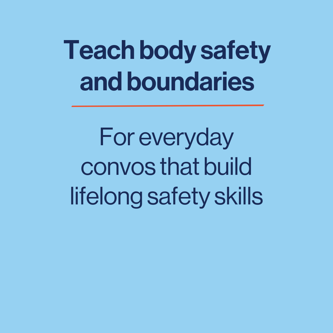 Teach body safety & boundaries