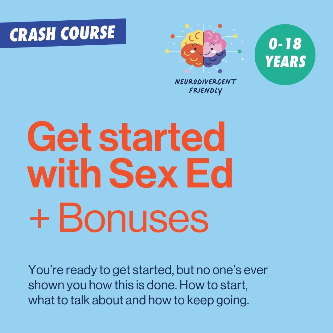 Cover for Get Started with Sex Ed + Bonuses, a crash course for parents of children aged 0 to 18. You’re ready to get started, but no one’s ever shown you how this is done. How to start, what to talk about and how to keep going.