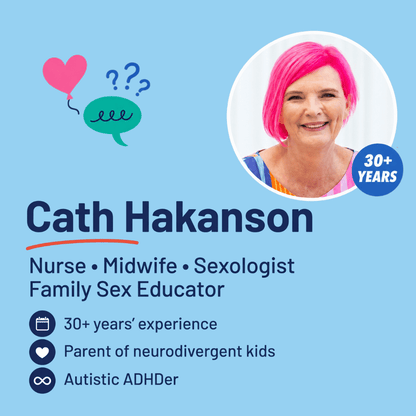 Cath Hakanson, autistic sex educator, nurse, midwife and sexologist, with 30-plus years’ experience and a parent of neurodivergent kids.