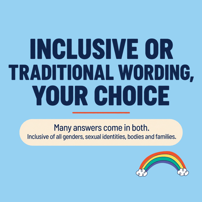 Inclusive sex education resources with a choice of inclusive or traditional wording. Many answers include both.